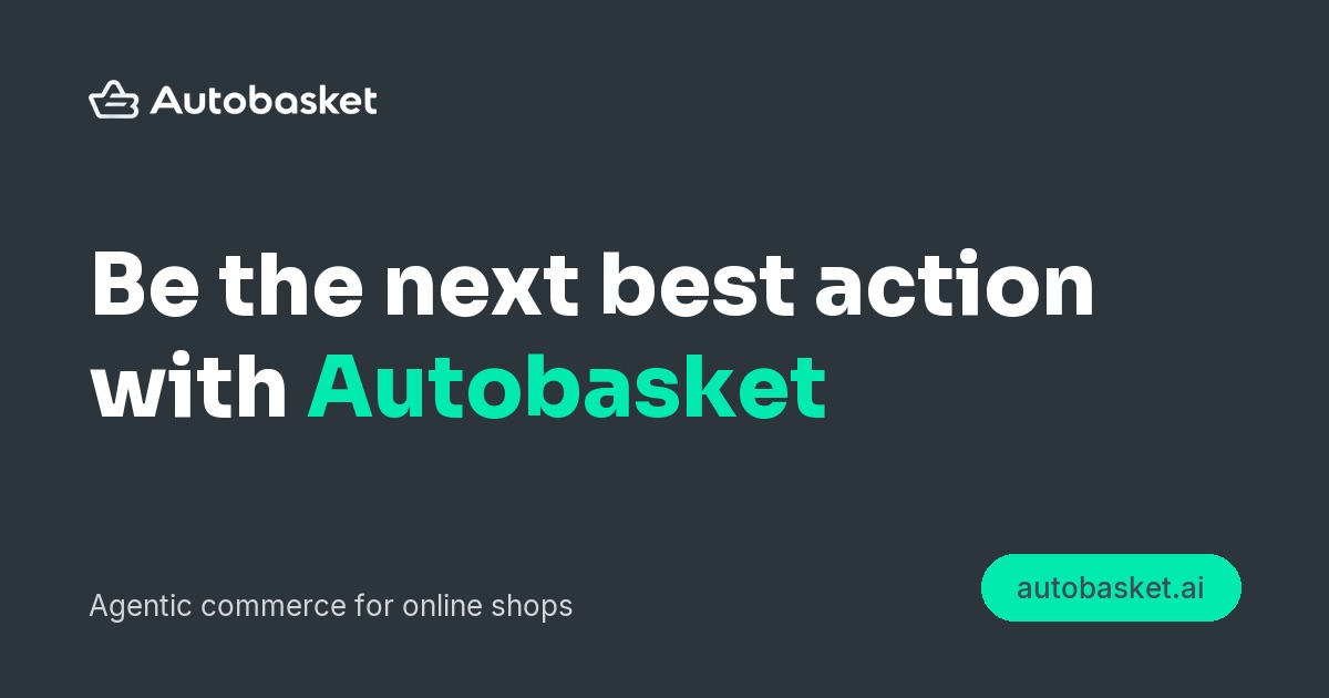 Autobasket share image: Be the next best action with Autobasket